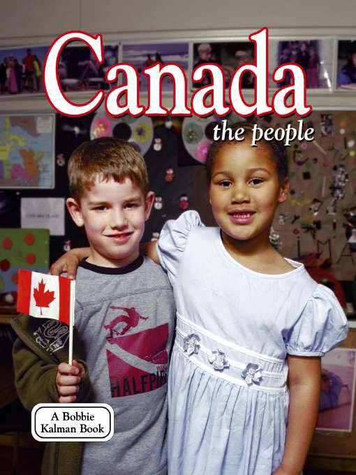 Title details for Canada--the people (revised, ed. 3) by Bobbie Kalman - Available
